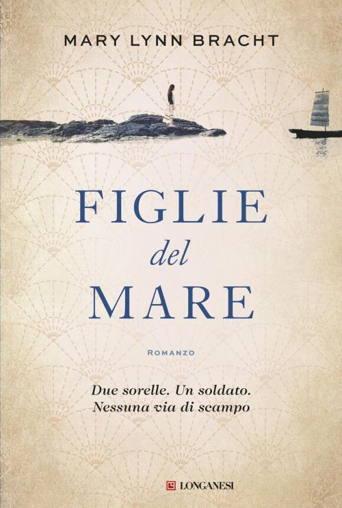 Cover of the book Figlie del mare by Mary Lynn Bracht, Longanesi