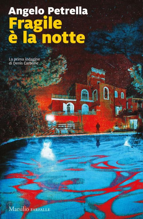 Cover of the book Fragile è la notte by Angelo Petrella, Marsilio