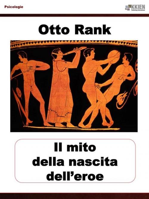 Cover of the book La nascita del mito dell'eroe by Otto Rank, KKIEN Publ. Int.
