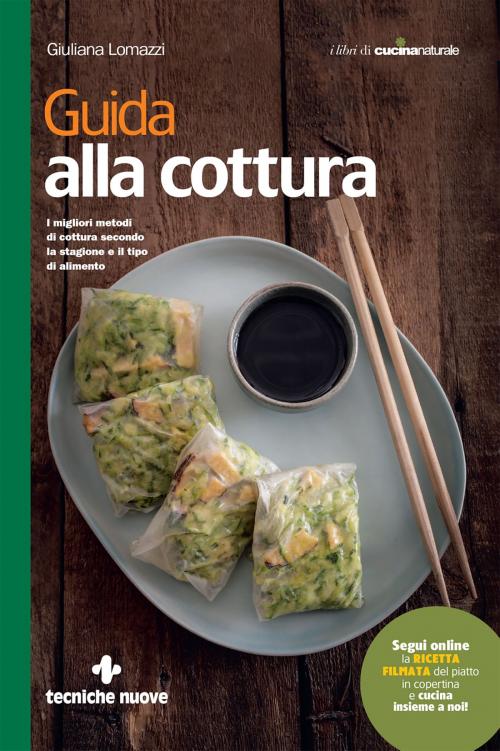 Cover of the book Guida alla cottura by Giuliana Lomazzi, Tecniche Nuove