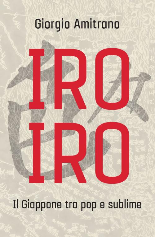 Cover of the book IRO IRO by Giorgio Amitrano, De Agostini