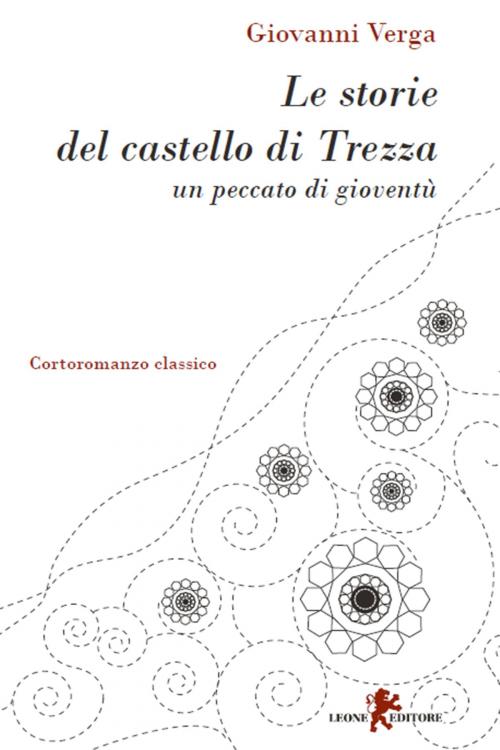 Cover of the book Le storie del castello di Trezza by Giovanni Verga, Danilo Laccetti, Leone Editore
