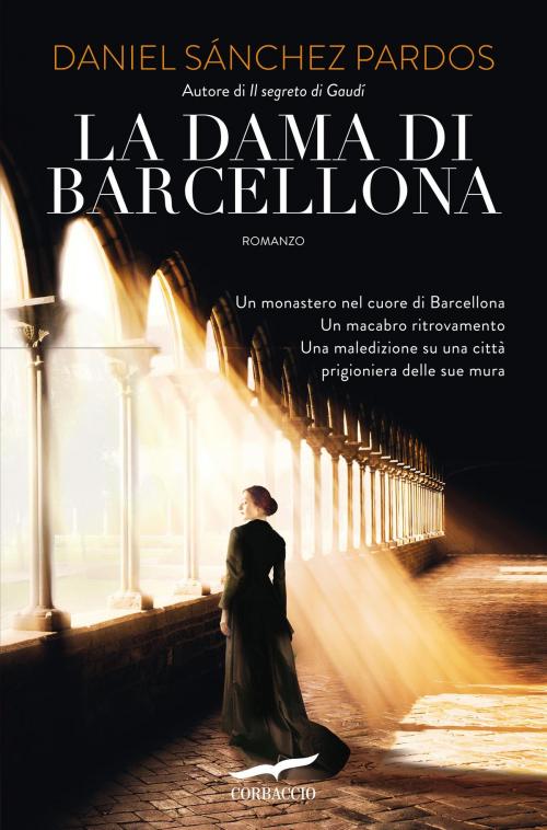 Cover of the book La dama di Barcellona by Daniel Sánchez Pardos, Corbaccio