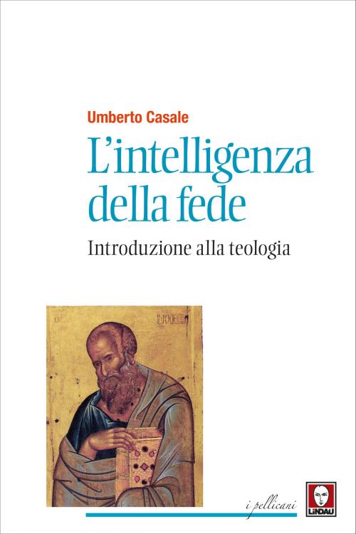 Cover of the book L'intelligenza della fede (Nuova edizione) by Umberto Casale, Lindau