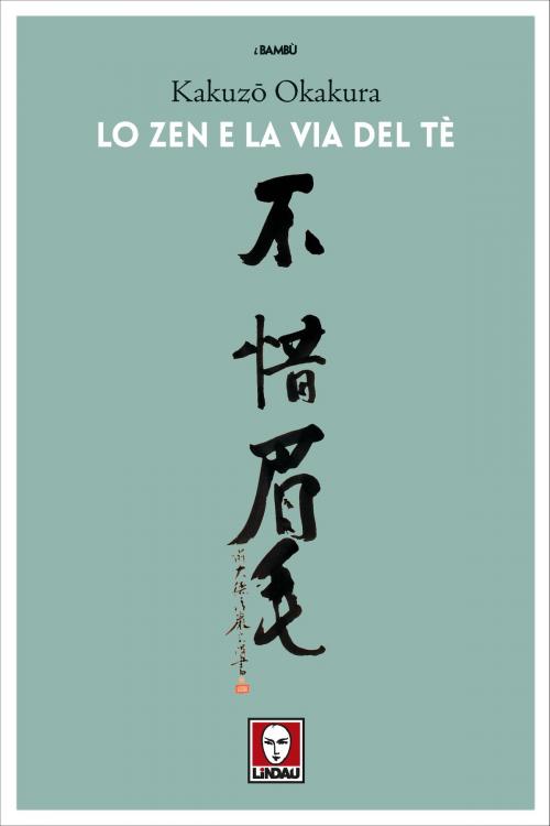 Cover of the book Lo zen e la via del tè by Kakuzō Okakura, Lindau