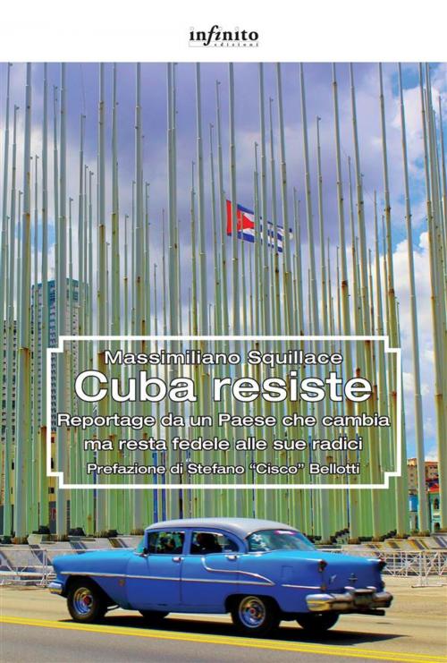 Cover of the book Cuba resiste by Massimiliano Squillace, Stefano Cisco Bellotti, Infinito edizioni
