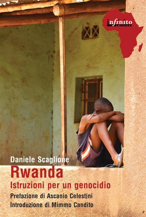 Cover of the book Rwanda by Daniele Scaglione, Ascanio Celestini, Infinito edizioni