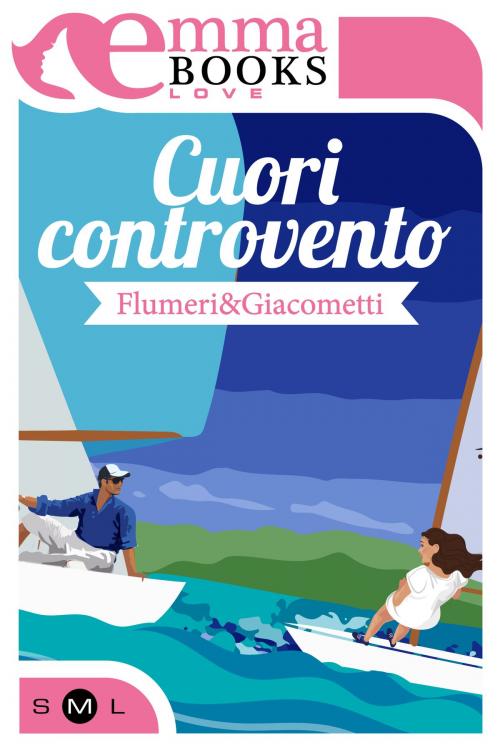 Cover of the book Cuori controvento by Elisabetta Flumeri, Gabriella Giacometti, Emma Books