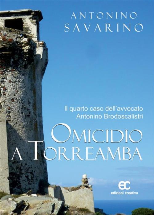 Cover of the book Omicidio a Torreamba by Antonino Savarino, Creativa Edizioni