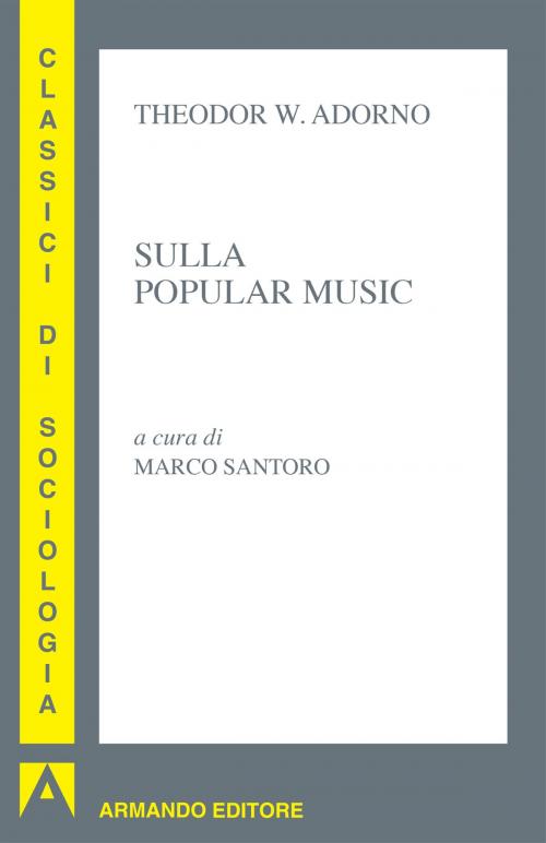 Cover of the book Sulla popular music by Theodor W. Adorno, Armando Editore