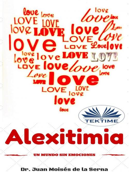 Cover of the book Alextimia by Dr. Juan Moisés de la Serna, Tektime