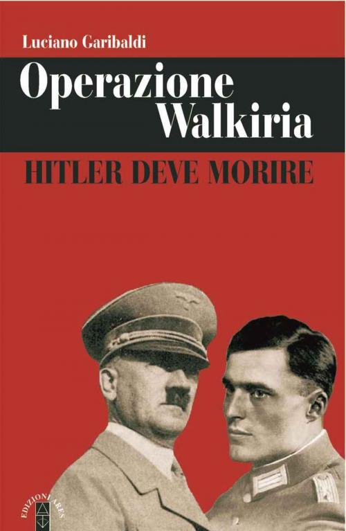 Cover of the book Operazione Walkiria by Luciano Garibaldi, Ares