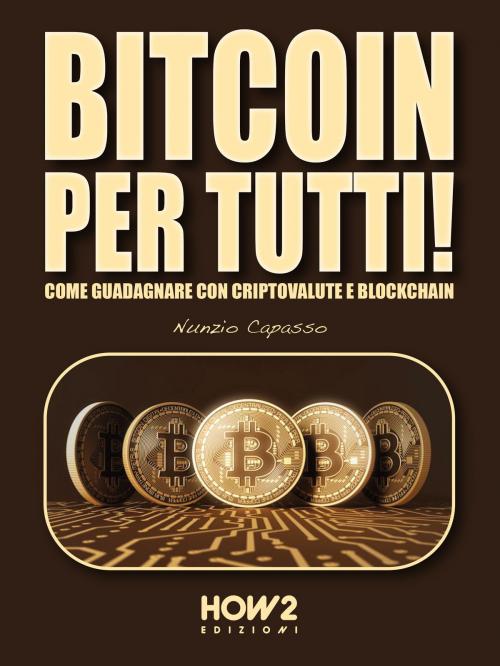 Cover of the book BITCOIN PER TUTTI! by Nunzio Capasso, HOW2 Edizioni