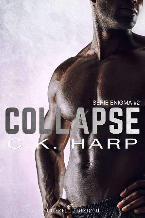 Cover of the book Collapse by C. K. Harp, Triskell Edizioni di Barbara Cinelli