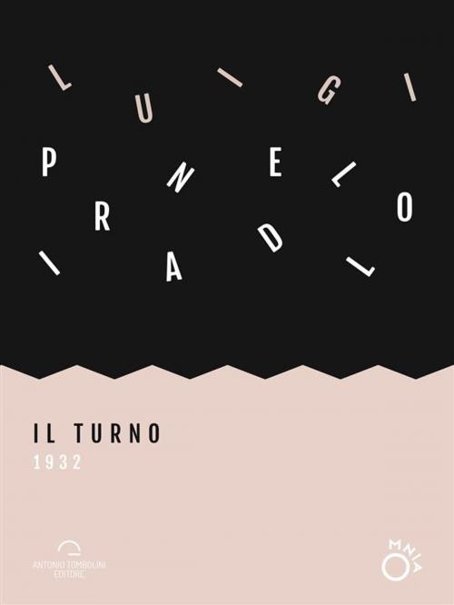 Cover of the book Il Turno (1932) by Luigi Pirandello, Antonio Tombolini Editore
