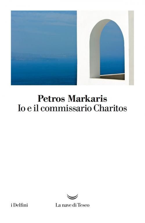 Cover of the book Io e il commissario Charitos by Petros Markaris, La nave di Teseo