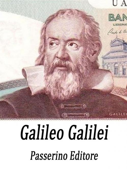Cover of the book Galileo Galilei by Passerino Editore, Passerino