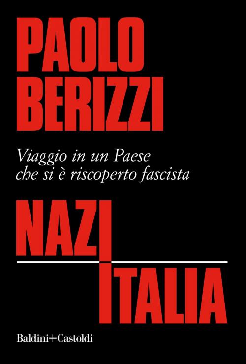 Cover of the book NazItalia by Paolo Berizzi, Baldini&Castoldi