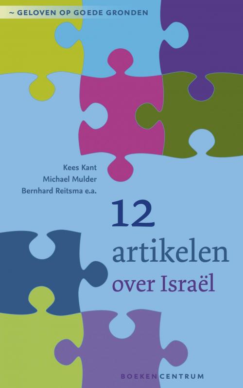 Cover of the book 12 artikelen over Israël by Kees Kant, Michael Mulder, Bernhard Reitsma, VBK Media