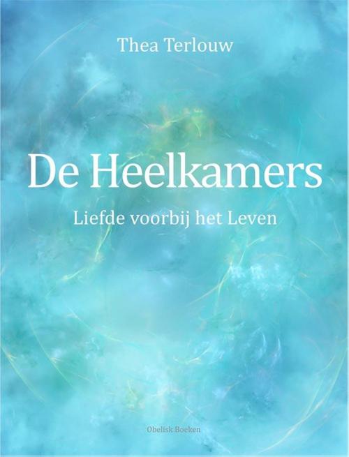 Cover of the book De Heelkamers by Thea Terlouw, Obelisk Media B.V.
