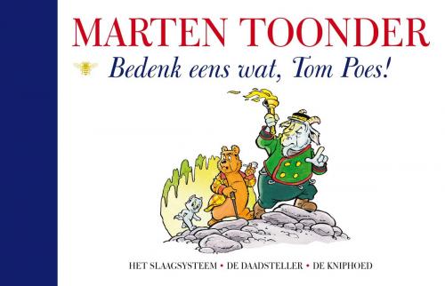 Cover of the book Bedenk eens wat, Tom Poes by Marten Toonder, Bezige Bij b.v., Uitgeverij De