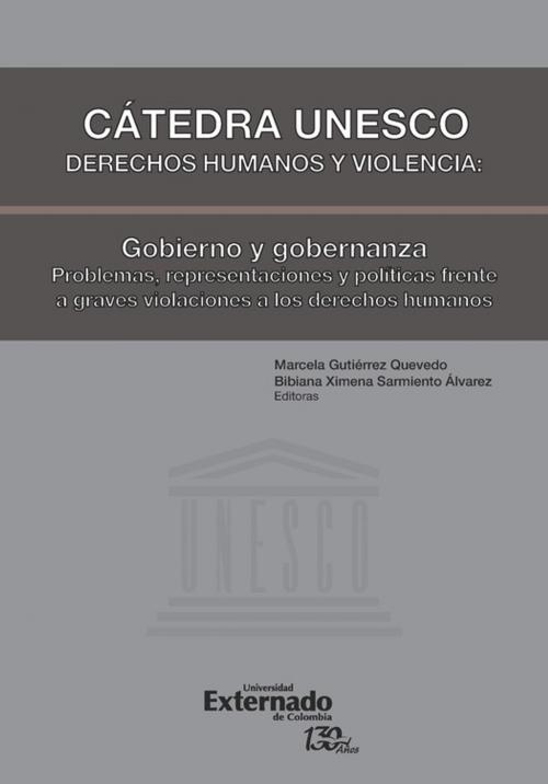 Cover of the book Cátedra Unesco. Derechos humanos y violencia: Gobierno y gobernanza by Collectif, Universidad externado de Colombia