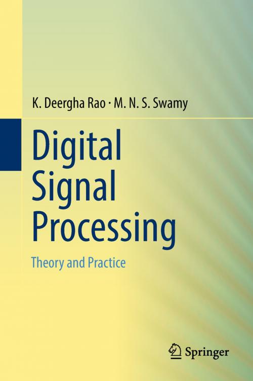 Cover of the book Digital Signal Processing by K. Deergha Rao, M.N.S. Swamy, Springer Singapore