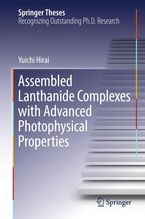 Cover of the book Assembled Lanthanide Complexes with Advanced Photophysical Properties by Yuichi Hirai, Springer Singapore