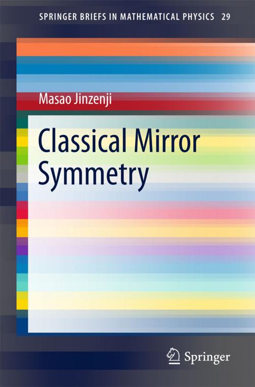 Cover of the book Classical Mirror Symmetry by Masao Jinzenji, Springer Singapore