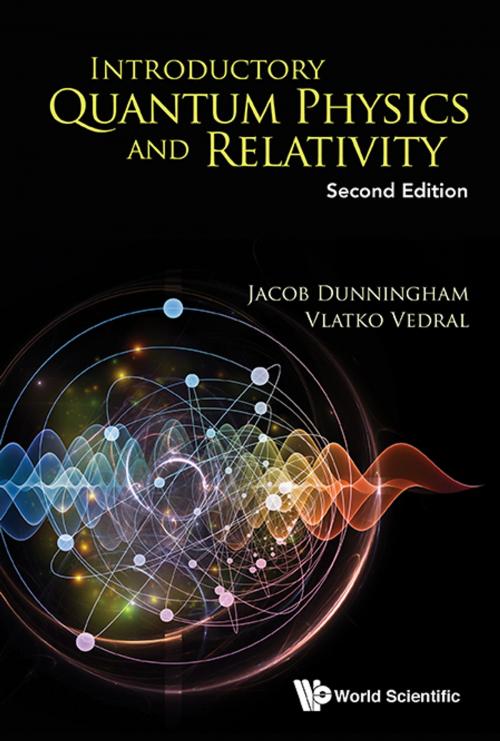 Cover of the book Introductory Quantum Physics and Relativity by Jacob Dunningham, Vlatko Vedral, World Scientific Publishing Company