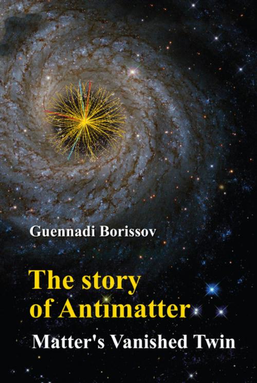 Cover of the book The Story of Antimatter by Guennadi Borissov, 0, World Scientific Publishing Company