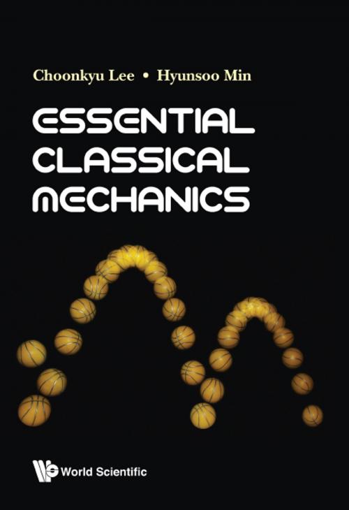 Cover of the book Essential Classical Mechanics by Choonkyu Lee, Hyunsoo Min, World Scientific Publishing Company