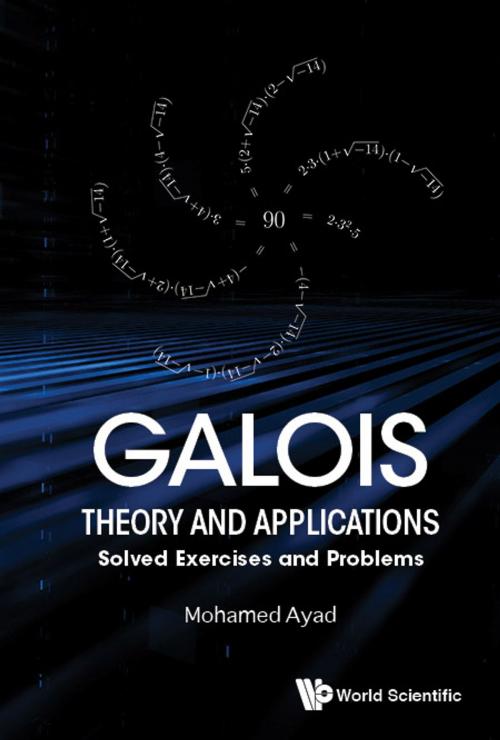 Cover of the book Galois Theory and Applications by Mohamed Ayad, World Scientific Publishing Company
