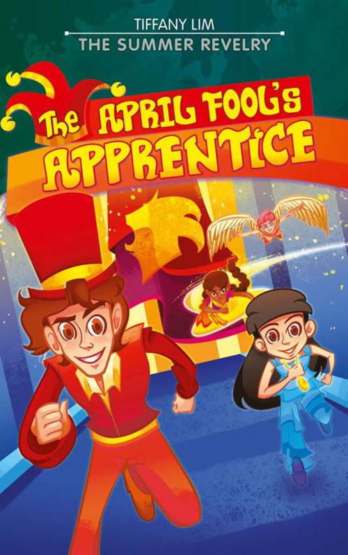 Cover of the book The April Fool's Apprentice: The Summer Revelry by Tiffany Lim, Marshall Cavendish International
