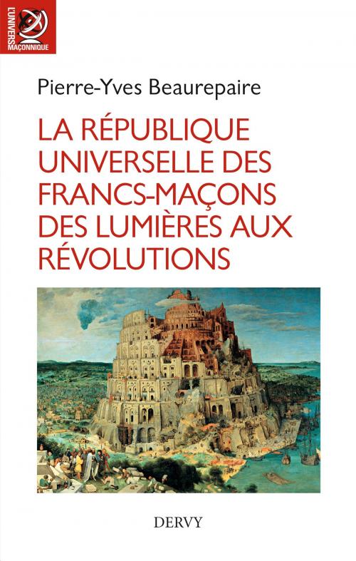 Cover of the book La République universelle des francs-maçons by Pierre-Yves Beaurepaire, Dervy