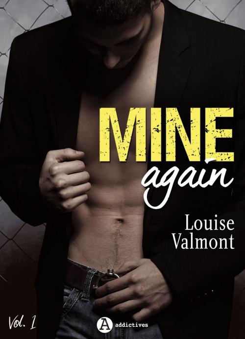 Cover of the book Mine Again - Vol. 1 by Louise Valmont, Editions addictives