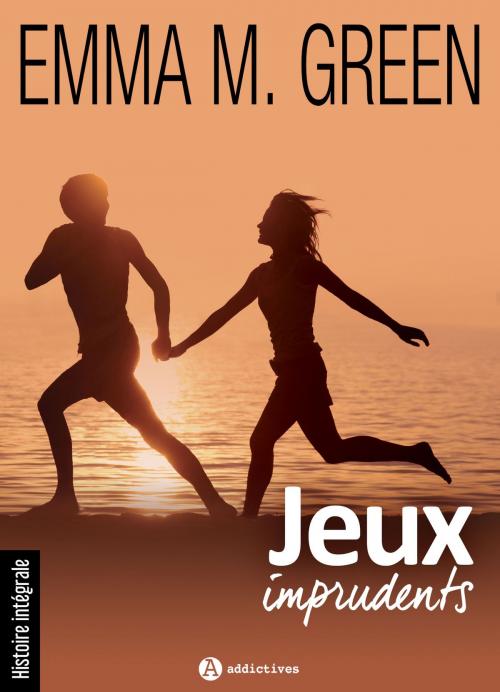 Cover of the book Jeux imprudents - Histoire intégrale by Emma M. Green, Editions addictives