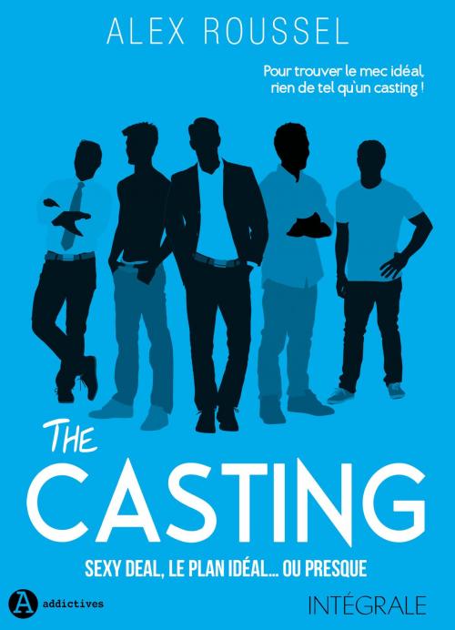 Cover of the book The casting (intégrale) by Alex Roussel, Editions addictives