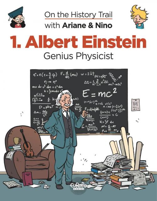 Cover of the book On the History Trail with Ariane & Nino 1. Albert Einstein - Genius Physicist by Erre Fabrice, EUROPE COMICS