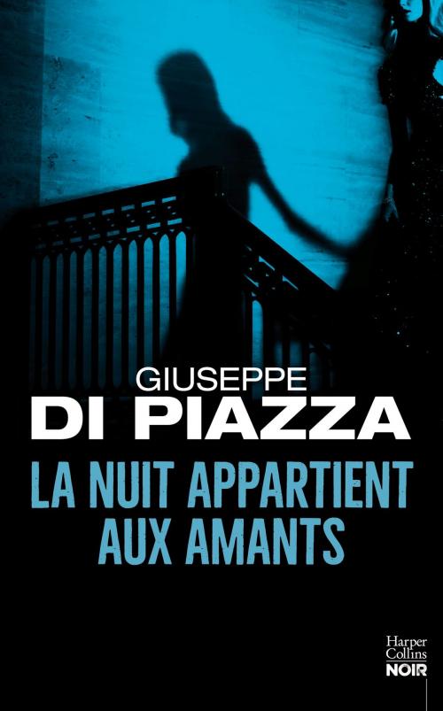 Cover of the book La nuit appartient aux amants by Giuseppe Di Piazza, HarperCollins