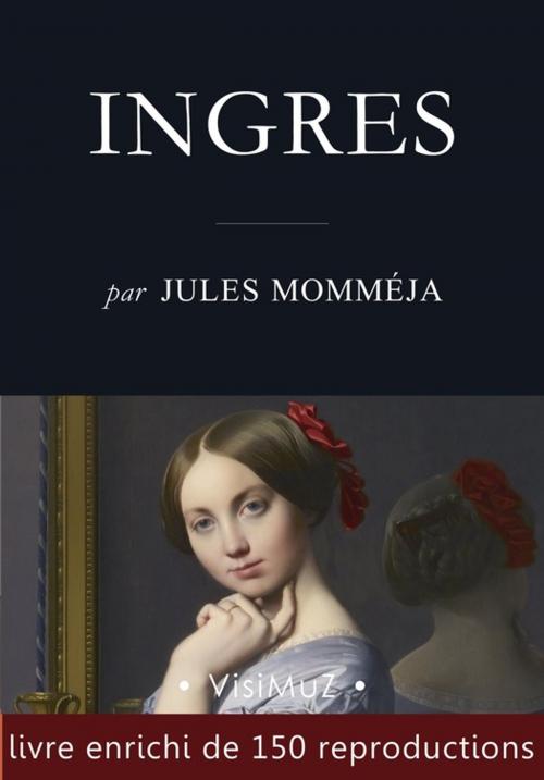 Cover of the book Ingres by Jules Momméja, VisiMuZ Editions