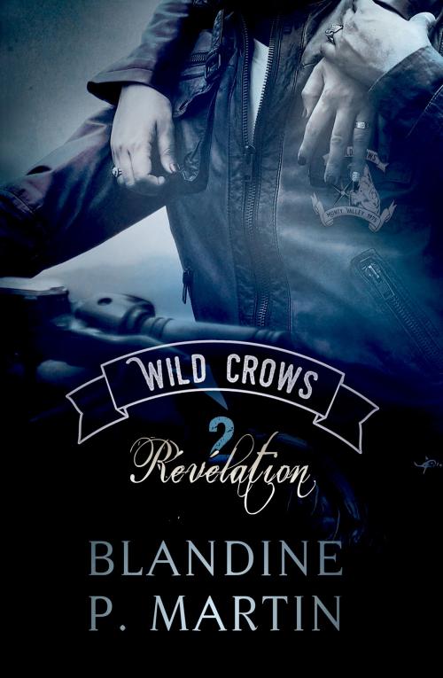 Cover of the book Wild Crows - 2.Révélation by Blandine P. Martin, BlandineP. Martin