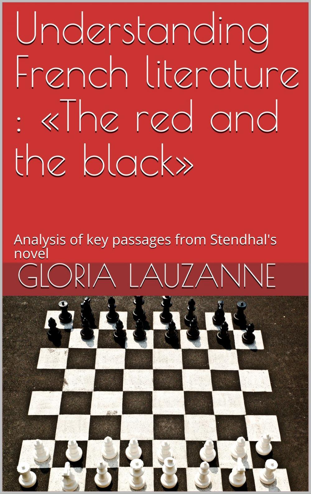 Big bigCover of Understanding French literature : "The red and the black"