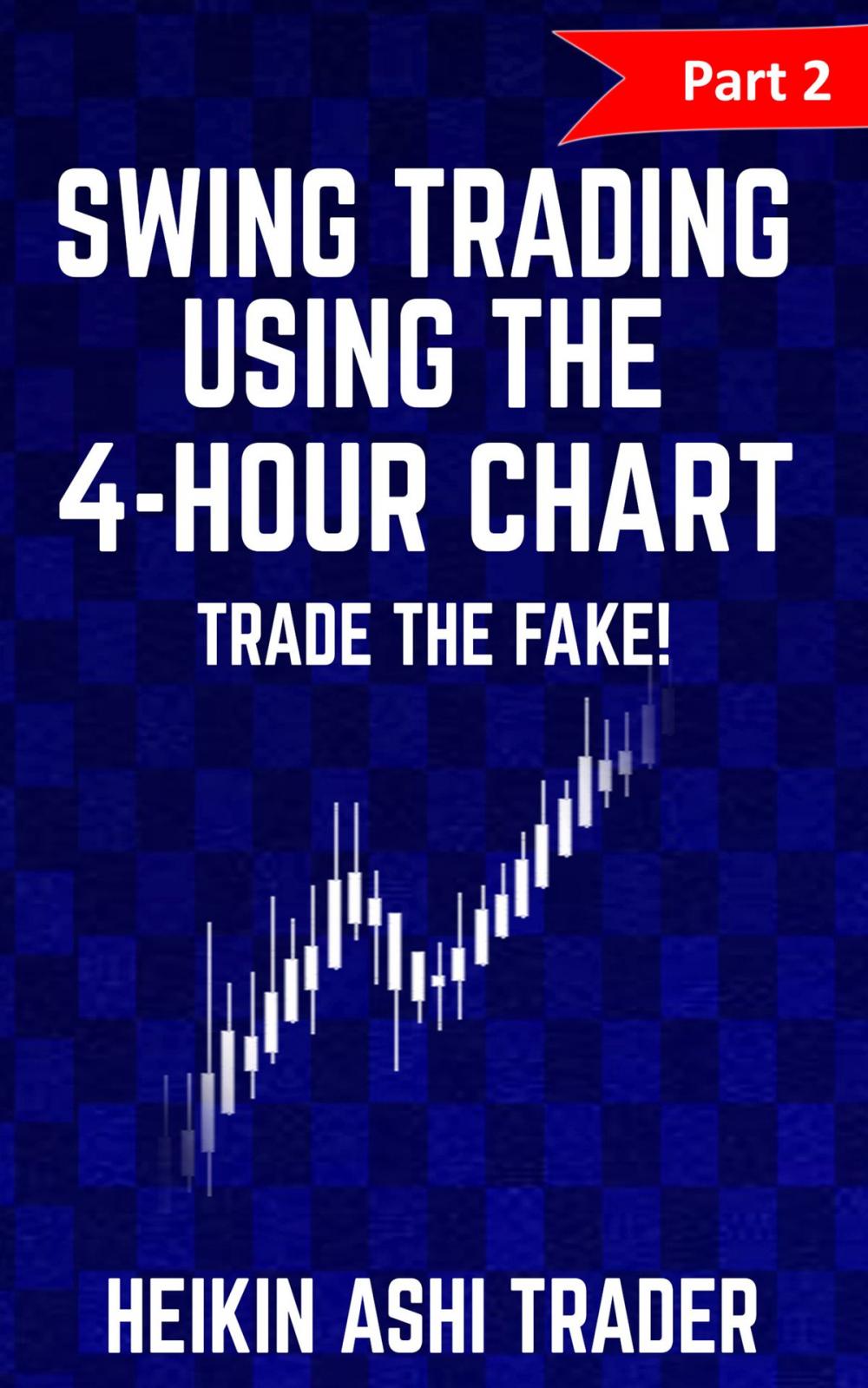 Big bigCover of Swing Trading with the 4-hour chart 2