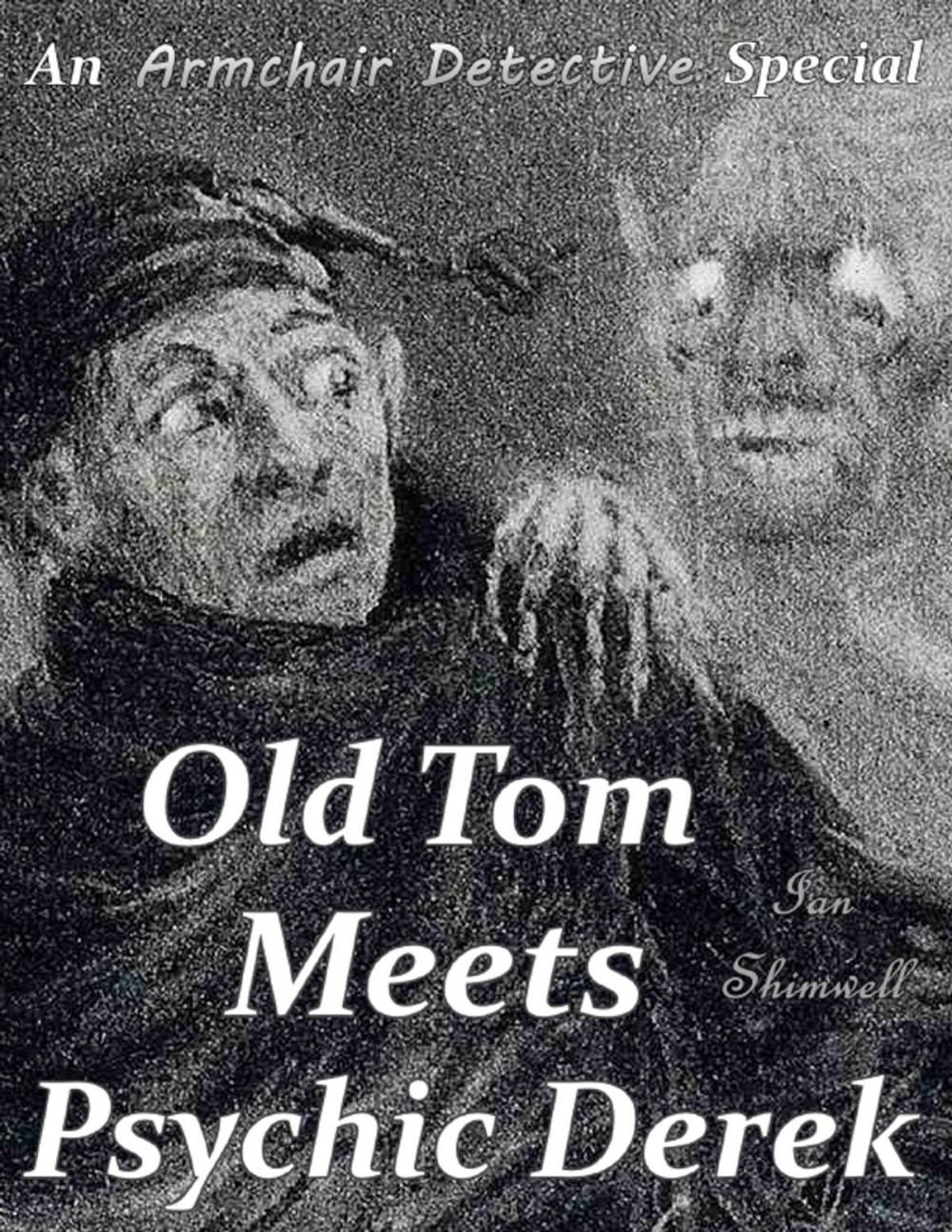 Big bigCover of Old Tom Meets Psychic Derek: An Armchair Detective Special
