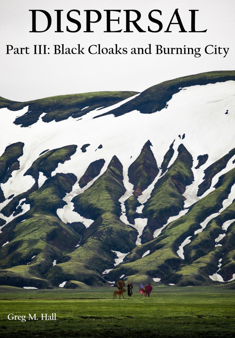 Big bigCover of The Dispersal Part III: Black Cloaks and Burning City