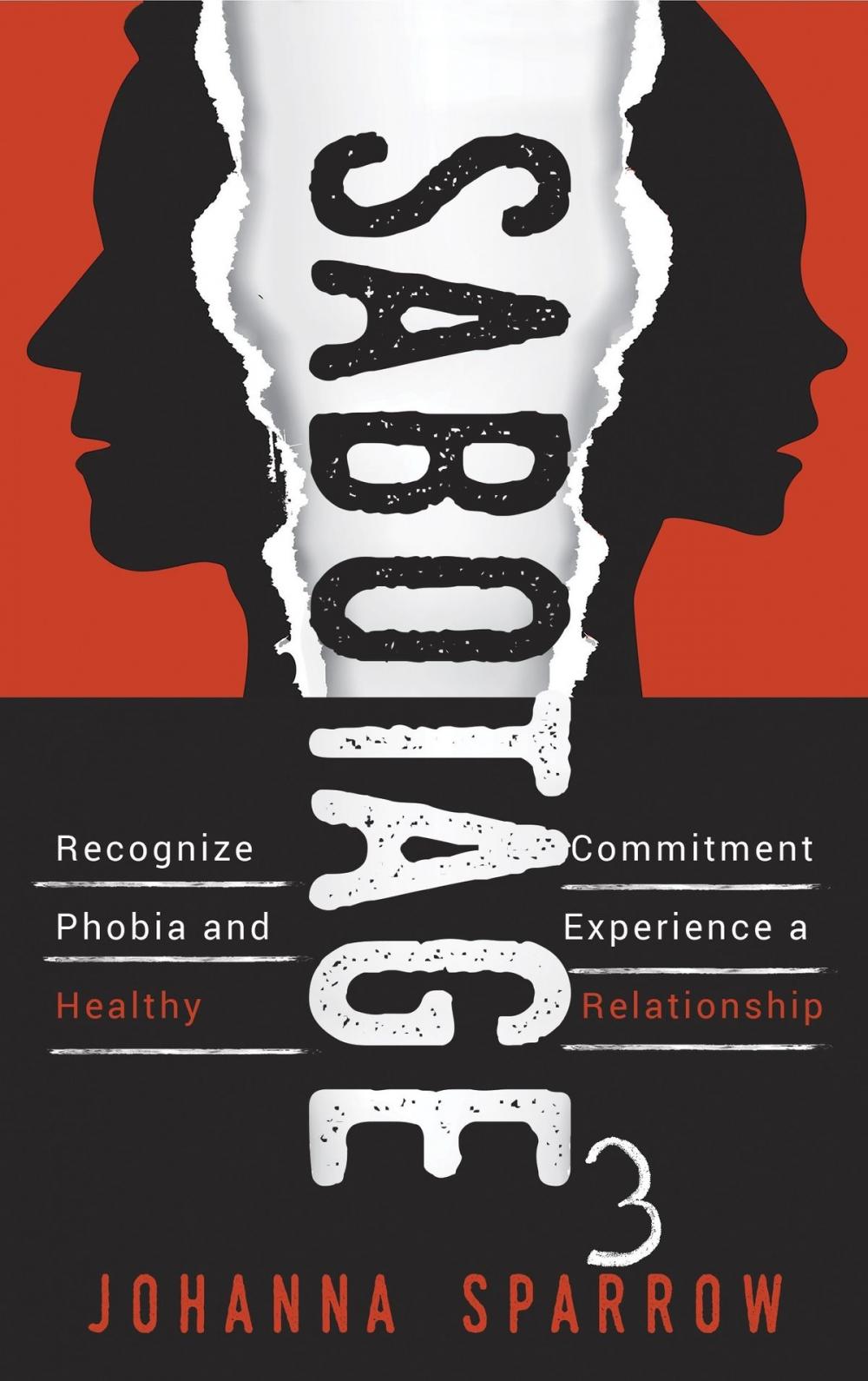 Big bigCover of Sabotage 3: Recognize Commitment Phobia and Experience a Healthy Relationship
