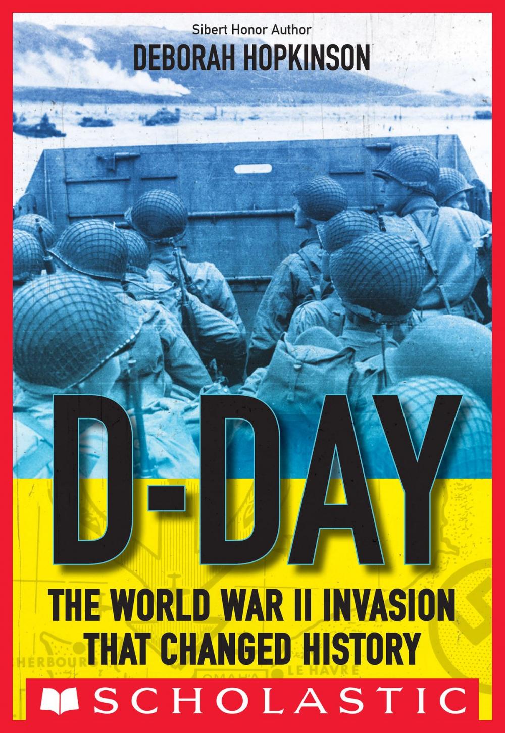 Big bigCover of D-Day: The World War II Invasion that Changed History (Scholastic Focus)