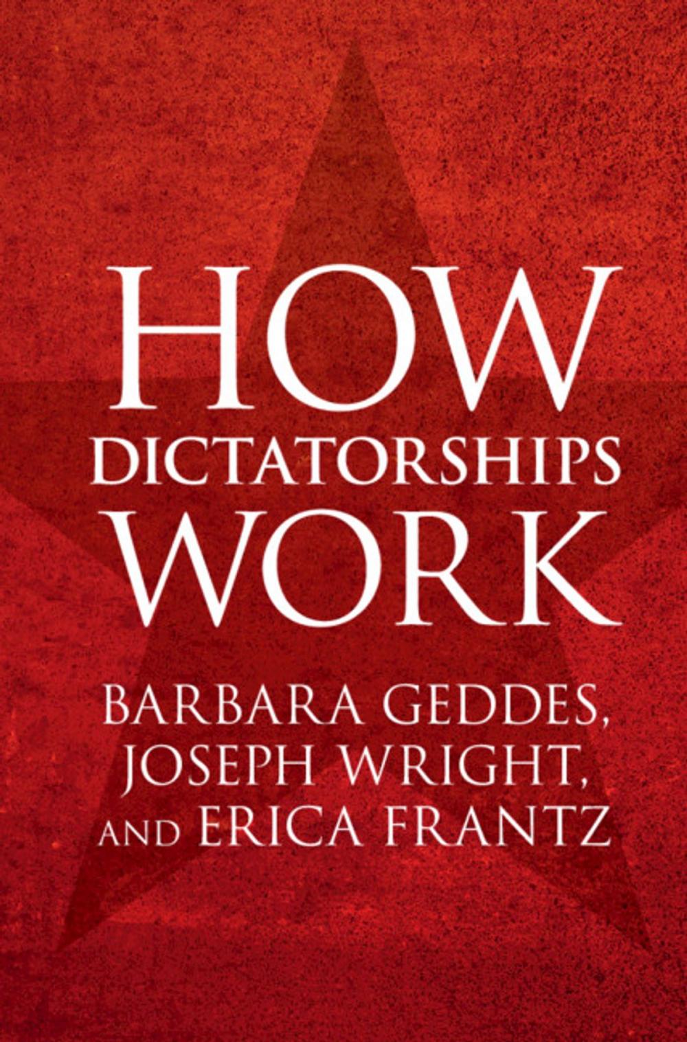 Big bigCover of How Dictatorships Work