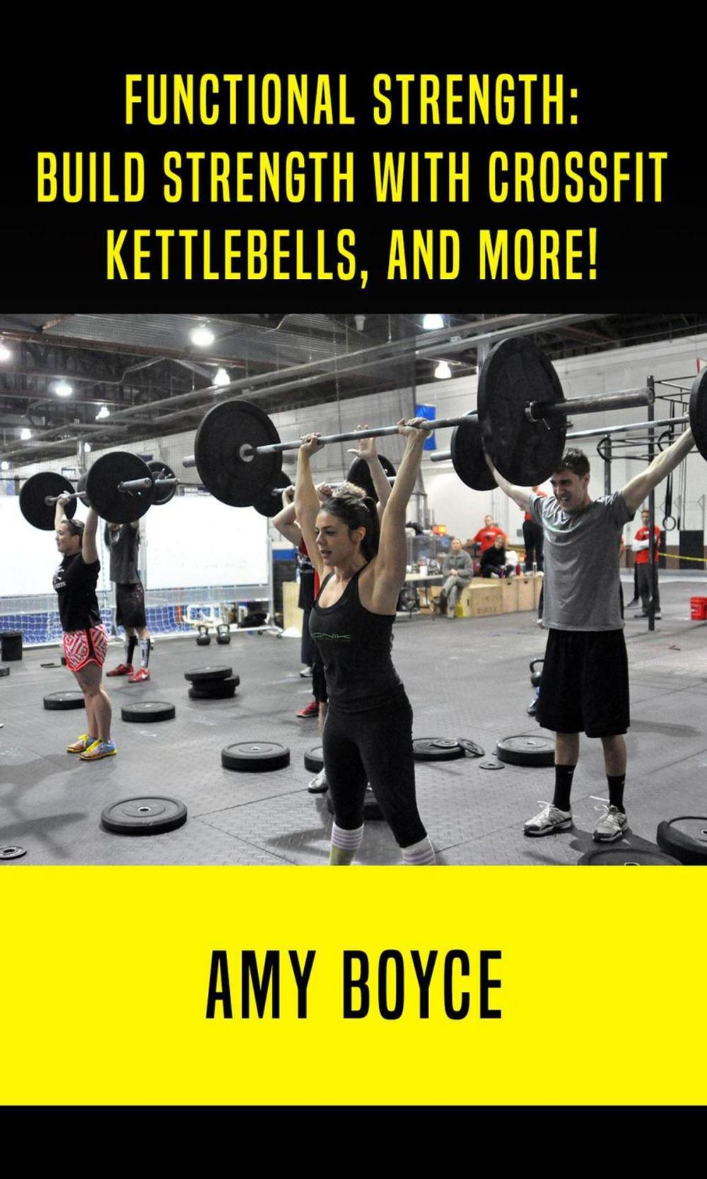 Big bigCover of Functional Strength: Build Stength with Crossfit, Kettlebells, and More!